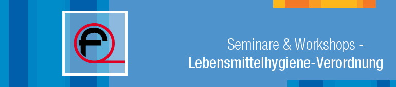 Seminare & Workshops - Umsetzung der Lebensmittelhygiene-Verordnung