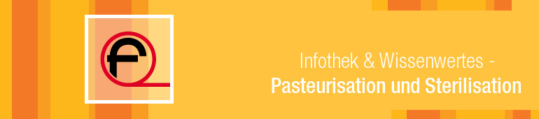 Florin Infothek & Wissenswertes - Pasteurisation und Sterilisation