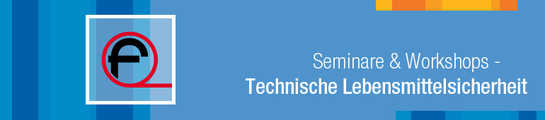 Seminare & Workshops - Technische Lebensmittelsicherheit