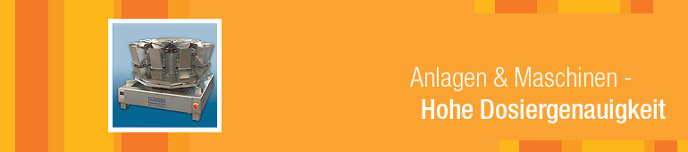 Anlagen & Maschinen - Hohe Dosiergenauigkeit